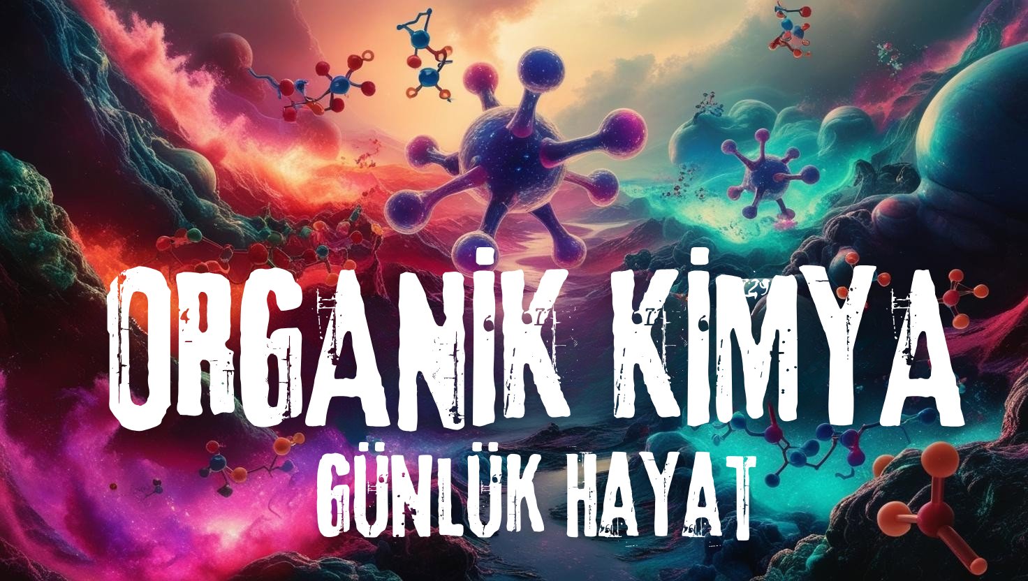 Günlük Hayatımızdaki Kimyasal Mucizeler